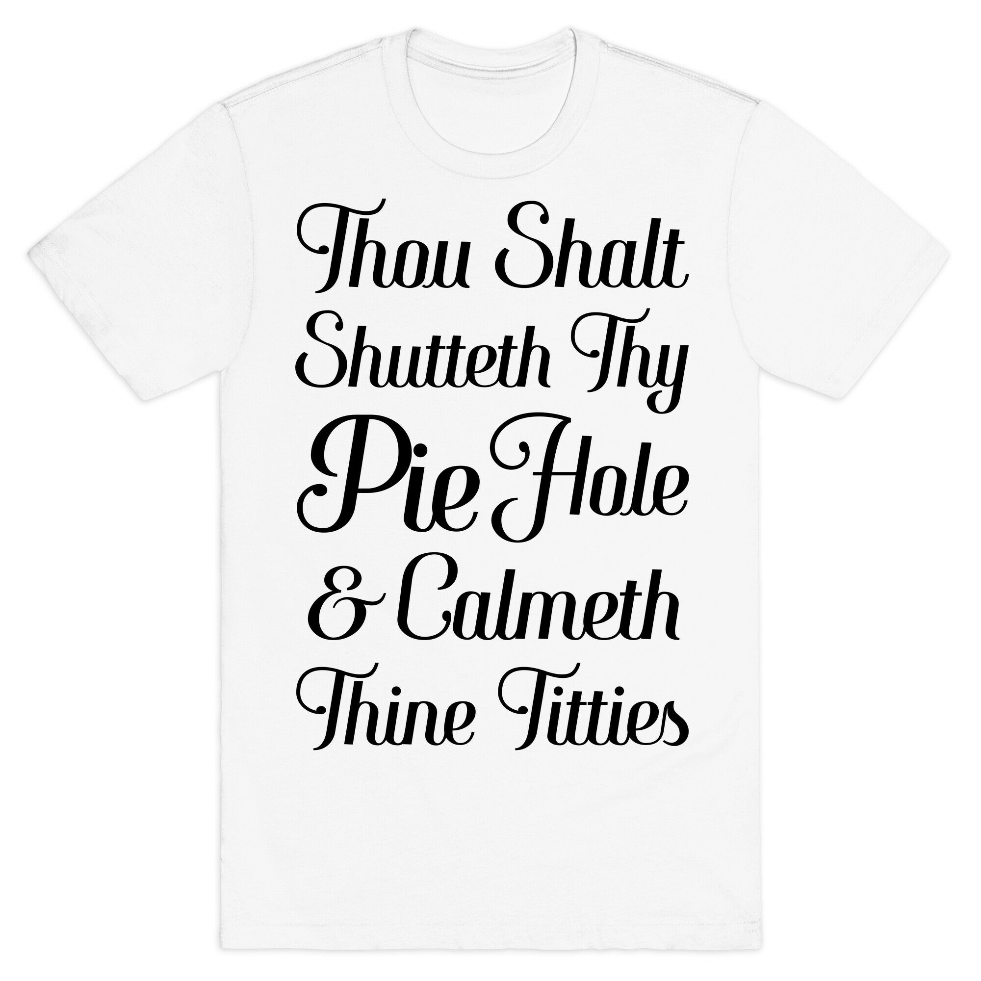 Thou Shalt Shutteth Thy Pie Hole T-Shirt